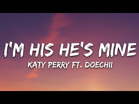 Katy Perry - I'M HIS, HE'S MINE (Lyrics) ft. Doechii