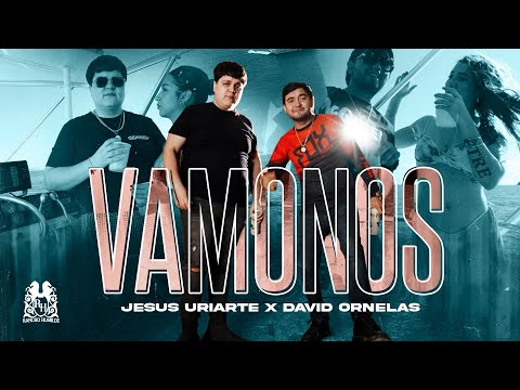 Jesus Uriarte x David Ornelas - Vamonos [Official Video]