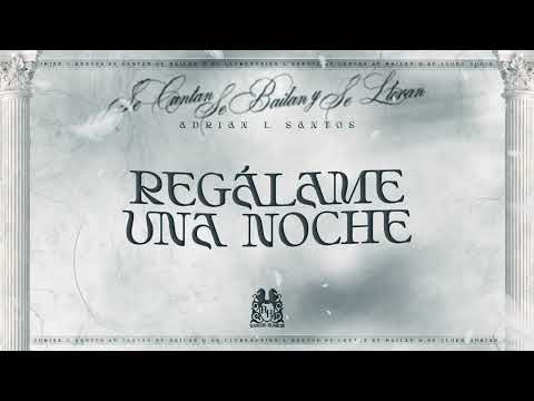 ⁣15. Adrian L Santos - Regálame Una Noche [Lyric Video]