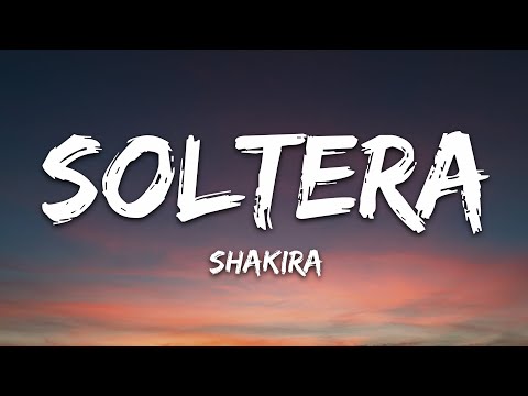 ⁣Shakira - Soltera (Letra/Lyrics)