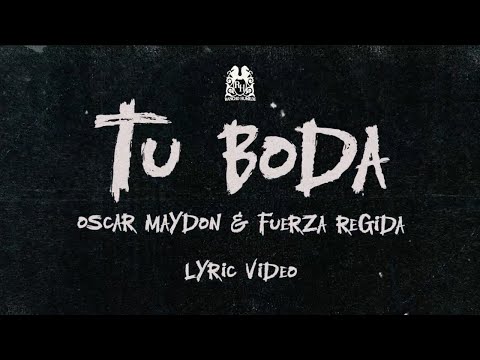 ⁣Oscar Maydon & Fuerza Regida - Tu Boda [Lyric Video]