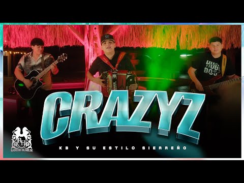 KB y Su Estilo Sierreño - Crazyz [En Vivo]