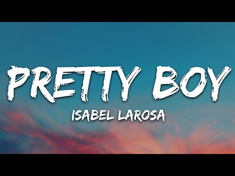 Isabel LaRosa - Pretty Boy (Lyrics)