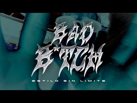 Estilo Sin Limite - Bad B*tch [Official Video]