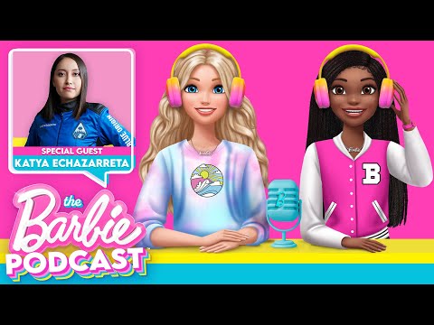 The Barbie Podcast 🎙️ Ep 1:  Reaching for the Stars with Katya Echazarreta!