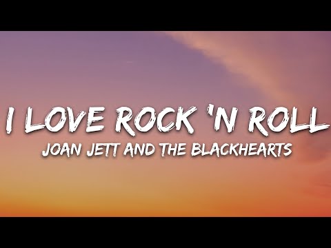 Joan Jett and the Blackhearts - I Love Rock 'N Roll (Lyrics)