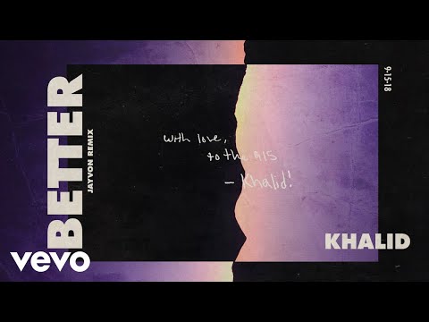 Khalid - Better (Jayvon Remix (Audio))