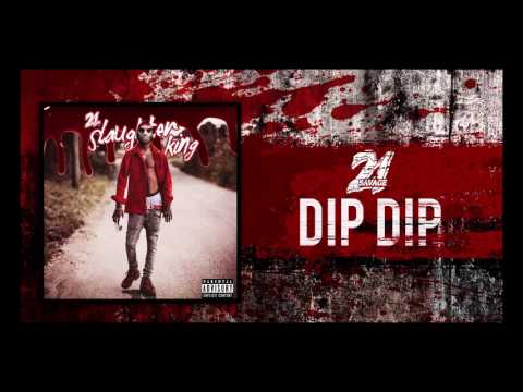 21 Savage - Dip Dip (Prod By Zaytoven)