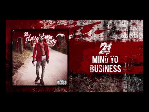 21 Savage - Mind Yo Business (Prod By Wheezy)