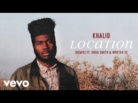 Khalid - Location (Remix) ft. Jorja Smith, Wretch 32