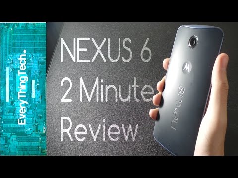 Nexus 6: 2 Minute Review