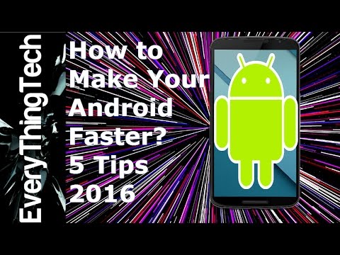 How to Make Your Android Faster: 5 Tips 2016