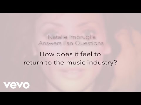 Natalie Imbruglia - How Does It Feel to Return to the Music Industry?