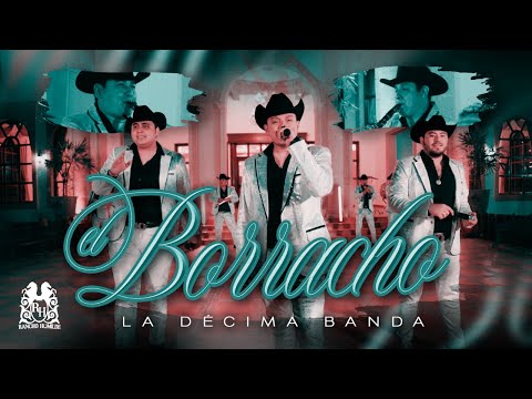 La Décima Banda - El Borracho [En Vivo]