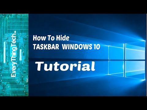 How To Hide The Taskbar Windows 10!