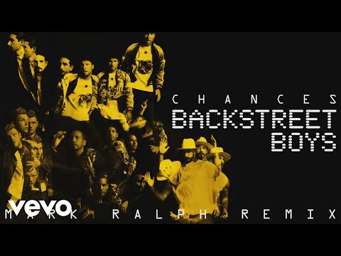 Backstreet Boys - Chances (Mark Ralph Remix)