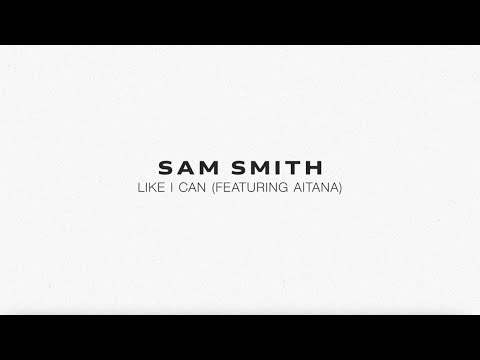 Sam Smith - Like I Can (feat. Aitana)