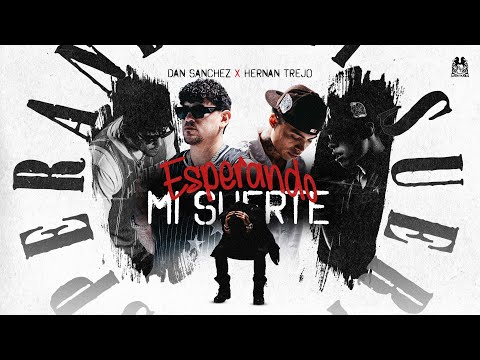 ⁣Dan Sanchez x Hernan Trejo  - Esperando Mi Suerte [Official Video]