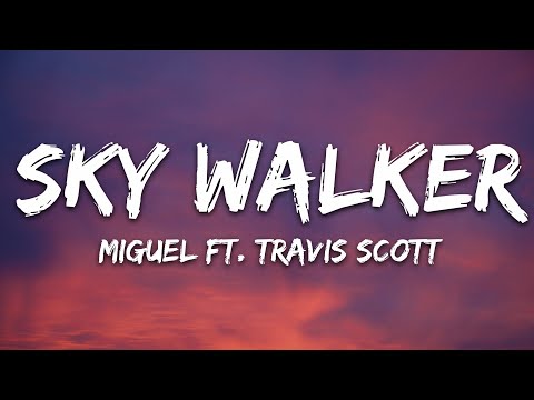 Miguel - Sky Walker (Lyrics) ft. Travis Scott