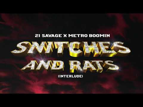 21 Savage x Metro Boomin - Snitches & Rats Interlude (Official Audio)