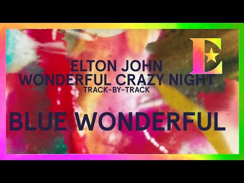 Wonderful Crazy Night Track-By-Track - Blue Wonderful