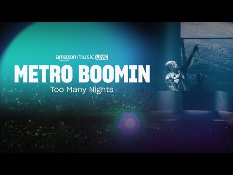 Metro Boomin – Too Many Nights (Amazon Music Live)