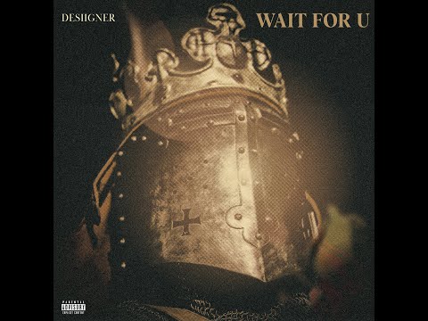 DESIIGNER - WAIT FOR U REMIX (OFFICIAL AUDIO)