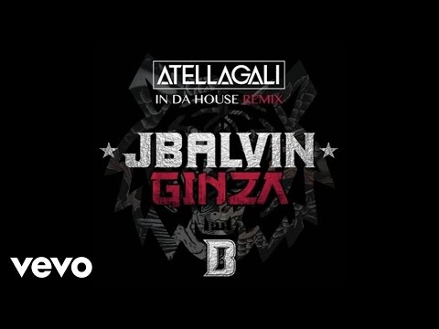 J. Balvin - Ginza (Atellagali In Da House Remix/Audio)