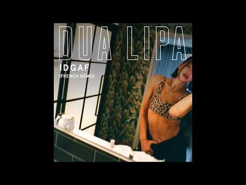 Dua Lipa - IDGAF [French Demo] (Official Audio)