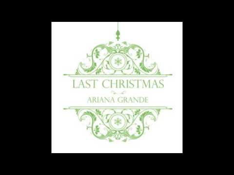 Last Christmas - Ariana Grande