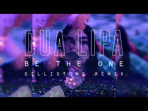 Dua Lipa - Be The One [Dillistone Remix] (Official Audio)