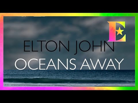 ⁣Elton John - Oceans Away (Official Lyric Video)