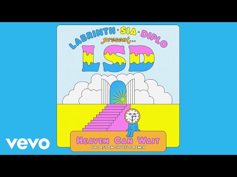 ⁣LSD - Heaven Can Wait (The Aston Shuffle Remix - Official Audio) ft. Sia, Diplo, Labrinth