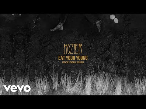 Hozier - Eat Your Young (Bekon's Choral Version - Official Audio)