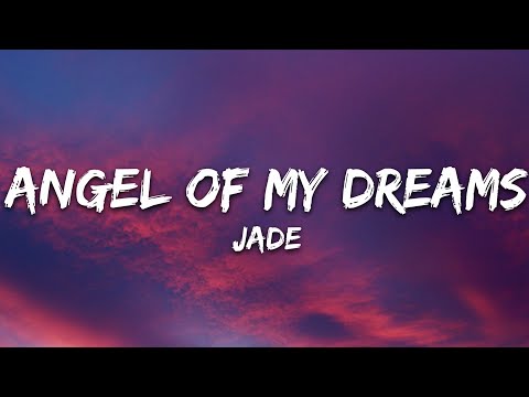 JADE - Angel Of My Dreams (Lyrics)