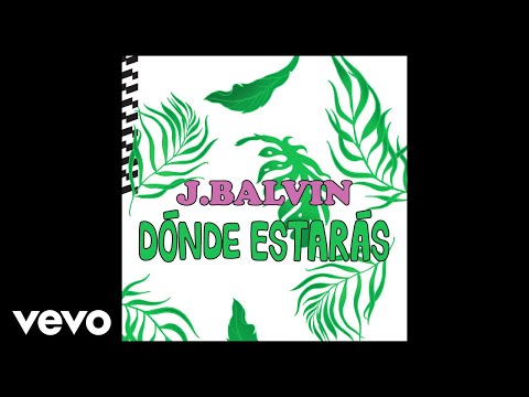 ⁣J Balvin - Dónde Estarás (Audio)