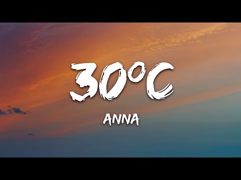 ANNA - 30ºC (Lyrics/Testo)