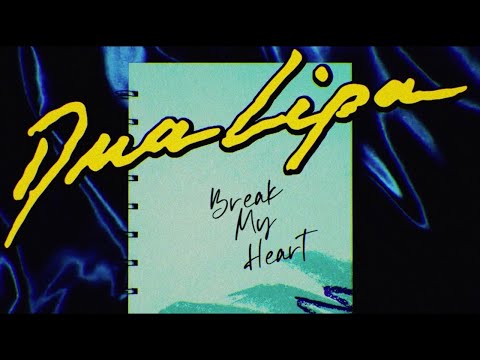 Dua Lipa - Break My Heart (Official Lyrics Video)