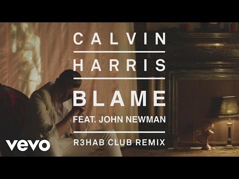 Calvin Harris - Blame (R3HAB Club Remix) [Audio] ft. John Newman