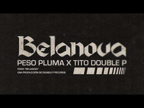 BELANOVA (Lyric Video) - Peso Pluma, Tito Double P