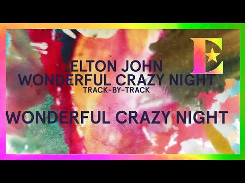 Wonderful Crazy Night Track-By-Track - Wonderful Crazy Night