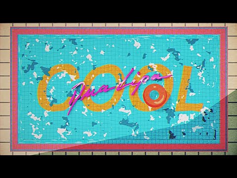 Dua Lipa - Cool (Official Lyrics Video)