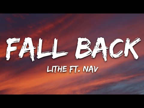 Lithe - Fall Back (Lyrics) ft. NAV