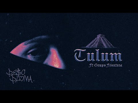 TULUM (Visualizer) - Peso Pluma, Grupo Frontera