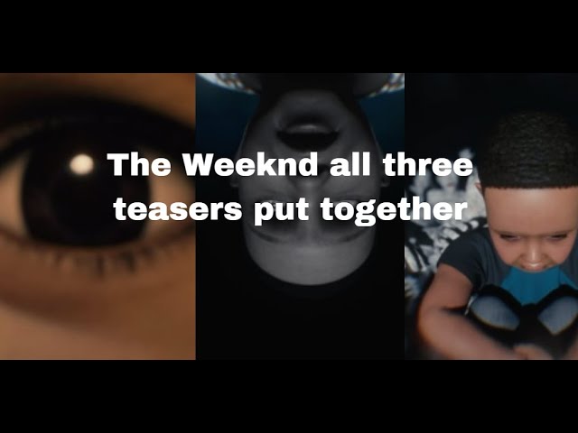 The Weeknd all three teasers put together (Hold Your Heart extended, Wake Me Up extended)