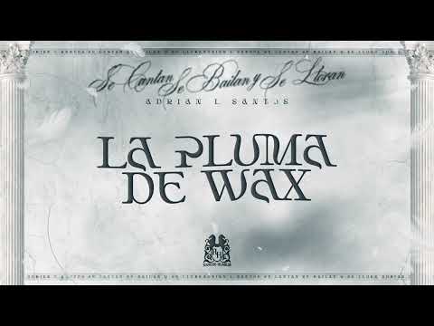 17. Adrian L Santos - La Pluma De Wax [Lyric Video]