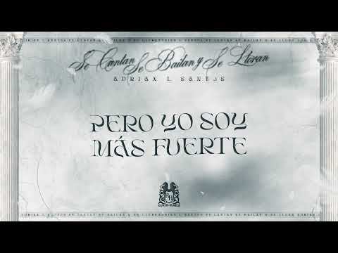 ⁣8. Adrian L Santos - Pero Yo Soy Más Fuerte [Lyric Video]